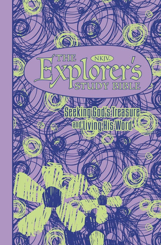 The Explorer's Study Bible Seeking God's Treasure and Living His Word