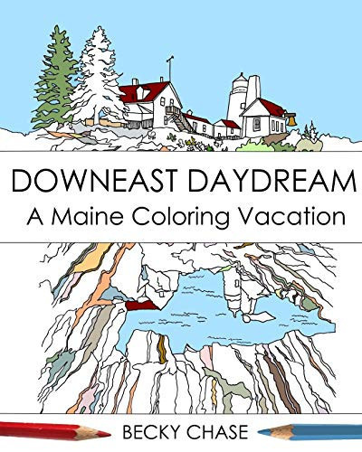 Downeast Daydream A Maine Coloring Vacation