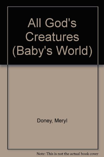 Cover of All God's Creatures (Baby's World Book and Frieze)