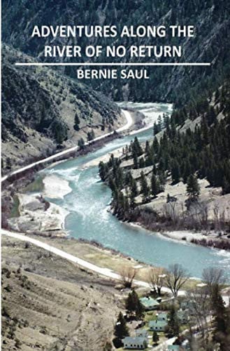 Adventures Along The River of No Return