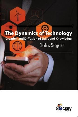 The Dynamics of Technology Creation and Diffusion of Skills and Knowledge