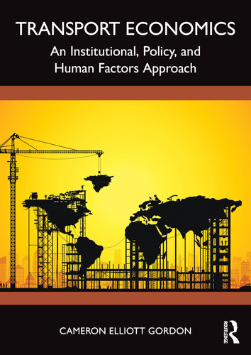 Transport Economics An Institutional, Policy and Human Factors Approach