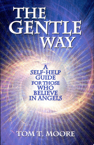 The Gentle Way A Self-Help Guide for Those Who Believe in Angels
