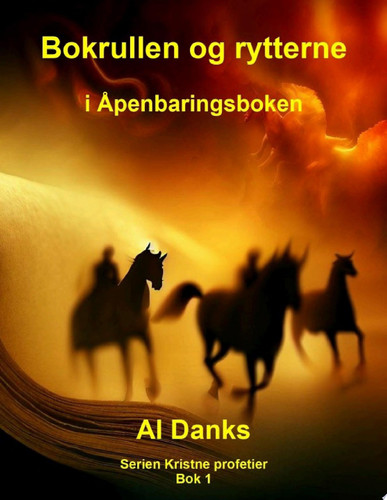 Bokrullen Og Rytterne I Åpenbaringsboken - Al Danks