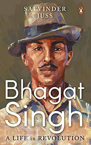 Bhagat Singh A Life in Revolution