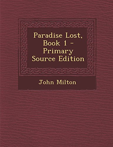 Paradise Lost, Book 1 - Primary Source Edition