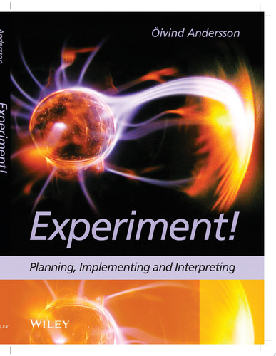 Experiment! Planning, Implementing and Interpreting