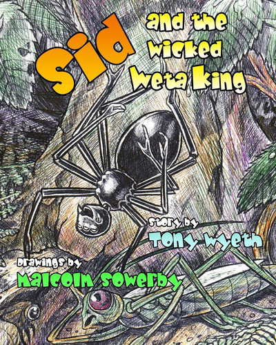 Sid and the Wicked Weta King The Awesome Adventures of a Spider Named Sid