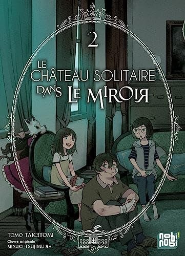 Le château solitaire dans le miroir Tome 2