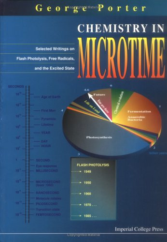 Chemistry in Microtime Selected Writings on Flash Photolysis, Free Radicals, and the Excited State