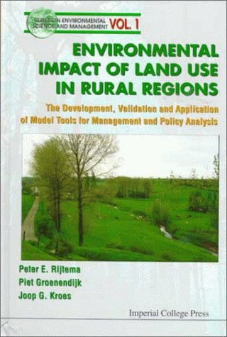 Environmental Impact of Land Use in Rural Regions The Development, Validation, and Application of Model Tools for Management and Policy Analysis