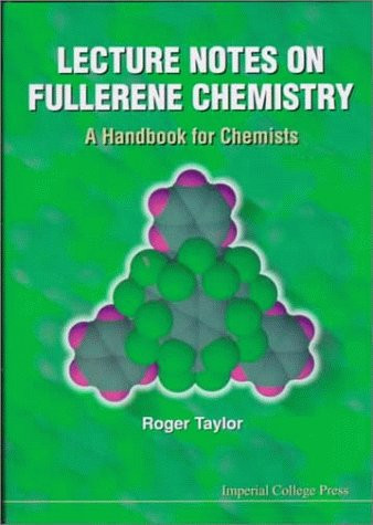 Lecture Notes on Fullerene Chemistry A Handbook for Chemists
