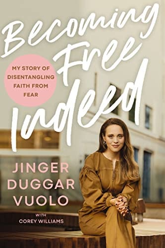 Becoming Free Indeed My Story of Disentangling Faith from Fear