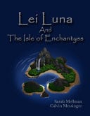 Cover of Lei Luna and the Isle of Enchantyss