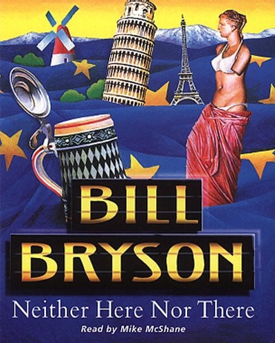 Neither Here Nor There : Travels in Europe