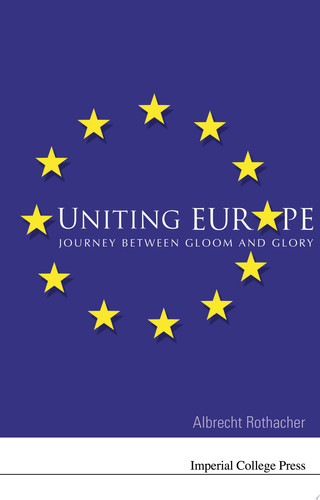 Uniting Europe Journey Between Gloom and Glory