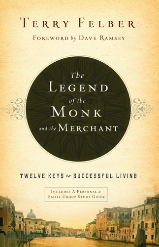 The Legend of the Monk and the Merchant Twelve Keys to Successful Living