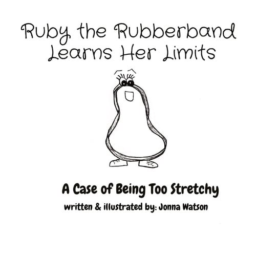 Cover of Ruby the Rubberband Learns Her Limits