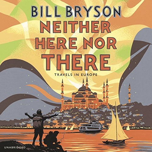 Neither here nor there: travels in Europe