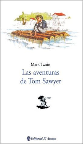 Las Aventuras de Tom Sawyer / The Adventures of Tom Sawyer (Spanish Edition)