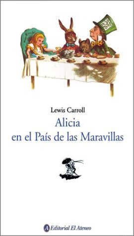 Alicia En El Pais de Las Maravillas / Alices Adventures in Wonderland (Spanish Edition)
