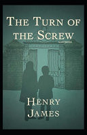 The Turn of the Screw: Fully Illustrated Edition