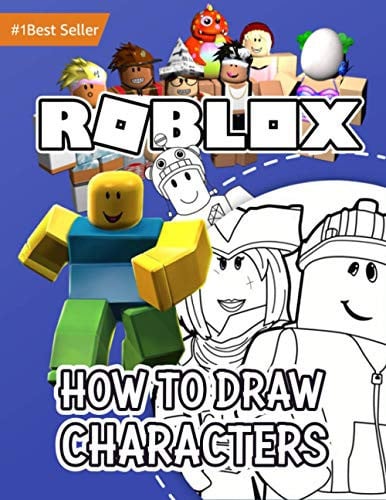 RÓBLÓX: How to Draw Characters: Unofficial Drawing Book Age 8-12 Year Old Kids Boys Girls Teens Adults Step by Step Complete Guide Learn Color Sketch ... Best Gift Ideas 2021 (How to Draw Art)