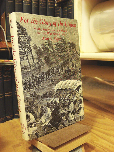 For the Glory of the Union: Myth, Reality, and the Media in Civil War New Jersey