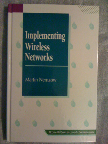 Implementing Wireless Networks (McGraw-Hill Series on Computer Communications)