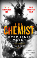 The Chemist The compulsive, action-packed new thriller from the author of Twilight
