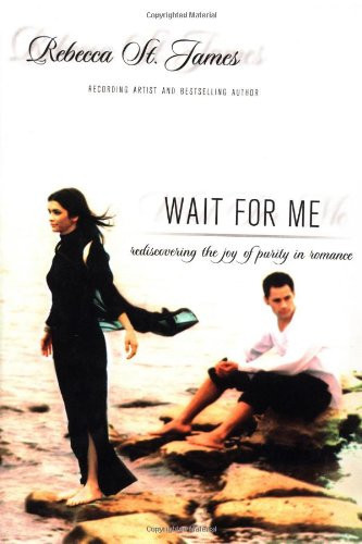 Wait for Me Rediscovering the Joy of Purity in Romance