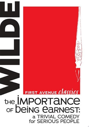 The Importance of Being Earnest A Trivial Comedy for Serious People