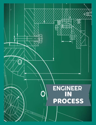 Engineer in Process: Math Graph Paper Notebook, Grid Format, Square Math Notebook for Multiplications & Divisions for Furure Engineers