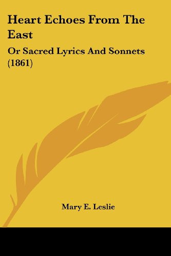 Heart Echoes From The East Or Sacred Lyrics And Sonnets (1861)