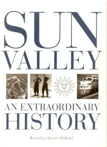 Sun Valley An Extraordinary History