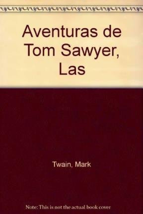 Aventuras de Tom Sawyer, Las (Spanish Edition)