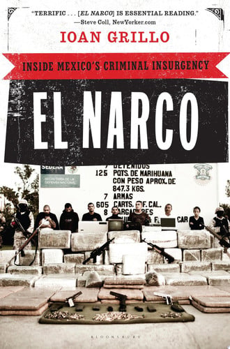 El Narco Inside Mexico's Criminal Insurgency