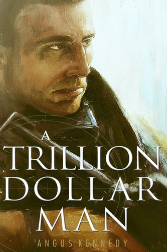 A Trillion Dollar Man The Blistering New Action Thriller