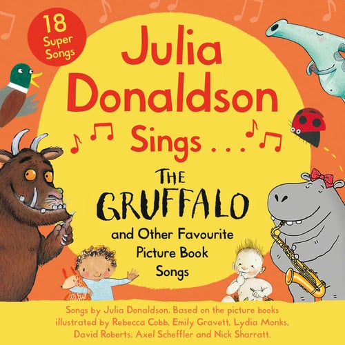Julia Donaldson Sings the Gruffalo and Other Favourite Picture Book Songs