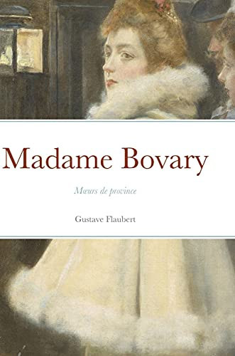 Madame Bovary Moeurs de Province