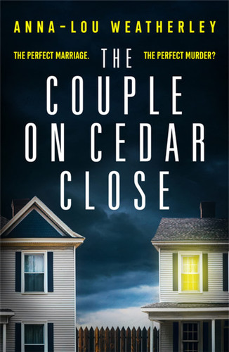 The Couple on Cedar Close An Absolutely Gripping Psychological Thriller