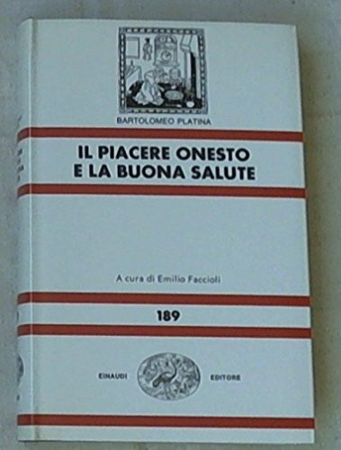 Il piacere onesto e la buona salute (Nuova universale Einaudi)