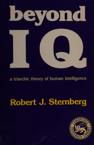 Beyond IQ A Triarchic Theory of Human Intelligence