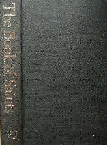 The Book of Saints: A Dictionary of Servants of God Canonized by the Catholic Church