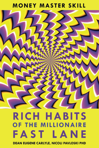Rich Habits of The Millionaire Fast Lane: Money Master Skill, Money Ebook