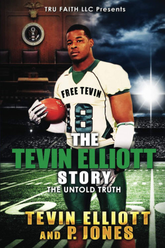 The Tevin Elliott Story The Untold Truth