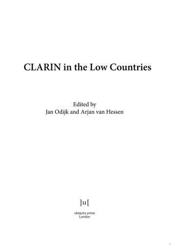 CLARIN in the Low Countries - Jan Odijk, Arjan Van Hessen