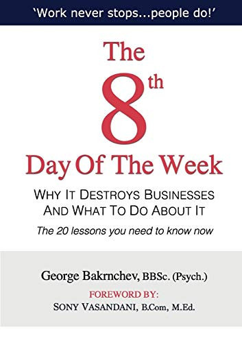 The 8th Day of the Week SV Discover Why It Destroys Businesses and What to Do about It