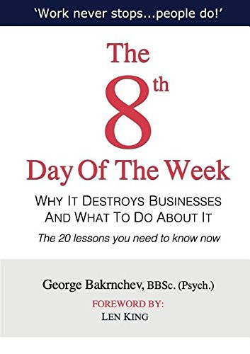 The 8th Day of the Week SV Discover Why It Destroys Businesses and What to Do about It
