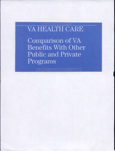 VA (Veterans Administration) Health Care Comparison of VA Benefits with Other Public and Private Programs - Not Available